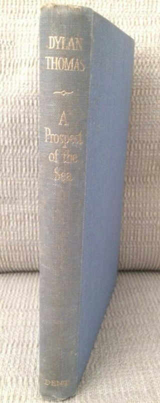 Prospect Of The Sea,  Dylan Thomas,  1st Edition 1st Printing,  J.  M.  Dent 1955