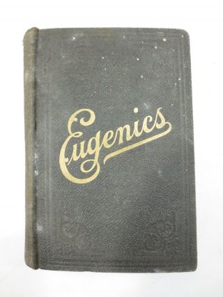1919 Book - Eugenics - Science Of Human Life By T.  W.  Shannon - Illustrated