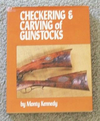 Vintage " Checkering And Carving Gun Stocks " - Monty Kennedy
