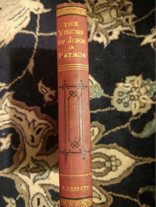 The Visions Of John In Patmos By Edward Dennett 1919