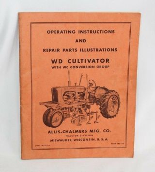 Vtg Allis - Chalmers Wd Cultivator Operating Instructions & Parts Illustrations