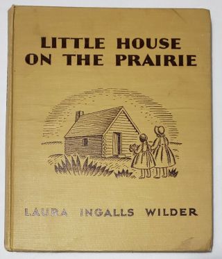 Little House On The Prairie,  By Laura Ingalls Wilder.  1935 Early Edition A - A