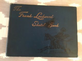 The Frank Lockwood Sketch Book - Selection From The Pen And Ink Drawings - (b343)