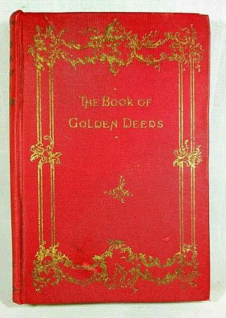 The Book Of Golden Deeds Of All Times And All Lands By Charlotte M.  Yonge (1895)