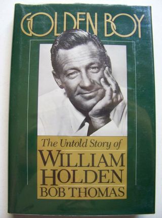1983 Signed 1st Ed.  Golden Boy: The Untold Story Of William Holden W/dj