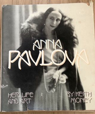 Anna Pavlova Her Life And Art Keith Money Stated First Edition Hardback & Jacket