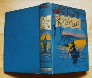 R.  M.  Ballantyne.  Six Months At The Cape.  Good,  Hardback.  Reprint C1890s.