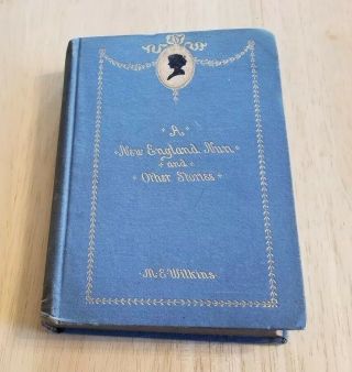 Antique Book 1891 A England Nun And Other Stories Book Mary E Wilkins Rare