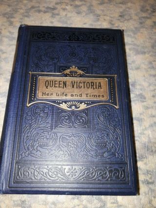 The Life And Times Of Queen Victoria Walter Scott Ltd