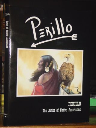 Perillo: The Artist Of Native Americans,  Gregory Perillo Signed 1st Ed.  Hc - Dj