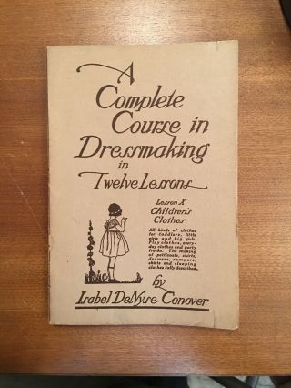1922 A Complete Course In Dressmaking Volume 10 Childrens Clothes Isabel Conover