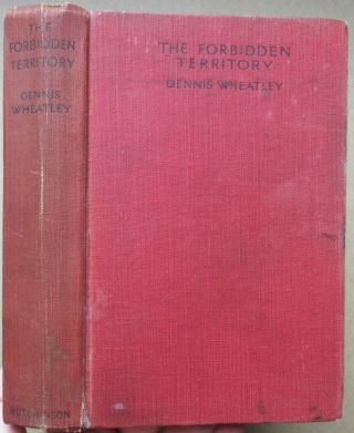 Dennis Wheatley - The Forbidden Territory - signed / inscribed 1933 UK HB 2