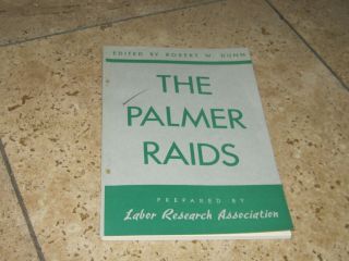 The Palmer Raids.  Edited By Robert Dunn.  1st Ed.  1948.  Deportation Of Aliens