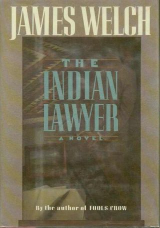 James Welch / The Indian Lawyer Signed 1st Edition 1990