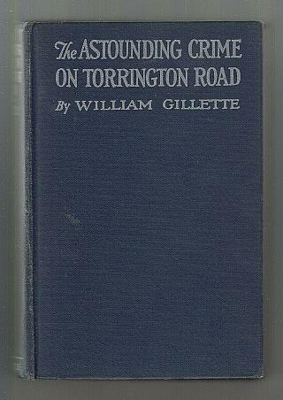 The Astounding Crime On Torrington Road (william Gillette/1st Us/sherlock Holmes