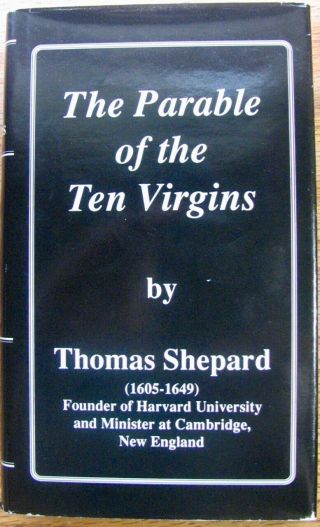 1659 Thomas Shepard Puritan Reprint,  Parable Of The Ten Virgins