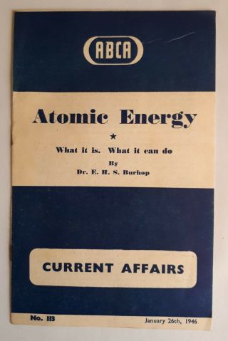 1946 Edition Abca No.  113 Atomic Energy.  What It Is.  What It Can Do.  E.  Bishop