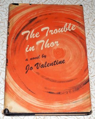 The Trouble In Thor By Jo Valentine (1953,  Hc Dj,  Coward Mccann Inc. )