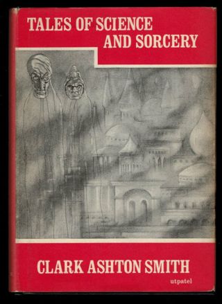 Clark Ashton Smith / Tales Of Science And Sorcery First Edition 1964