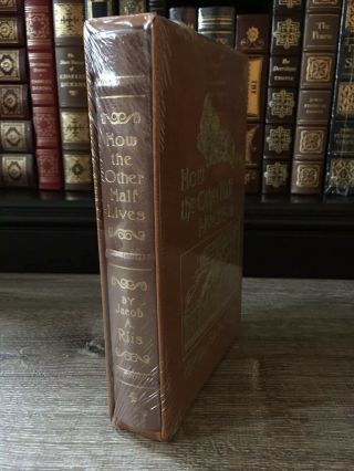 How The Other Half Lives By Jacob Riis Limited Easton Press