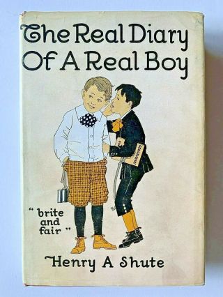 The Real Diary Of A Real Boy By Henry A.  Shute Hardcover With Jacket Scarce