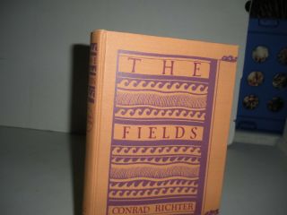 The Fields By Conrad Richter C.  1947 First Edition Hc