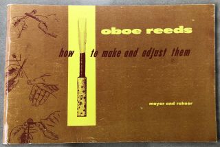 Vintage Oboe Reeds How To Make And Adjust Them Meyer & Rohner
