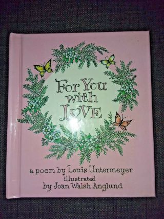 For You With Love A Poem By Louis Untermeyer,  1961 Hardcover