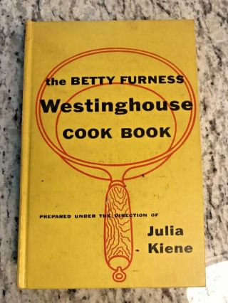 1954 Antique Cook Book " The Betty Furness Westinghouse Cook Book " First Printing
