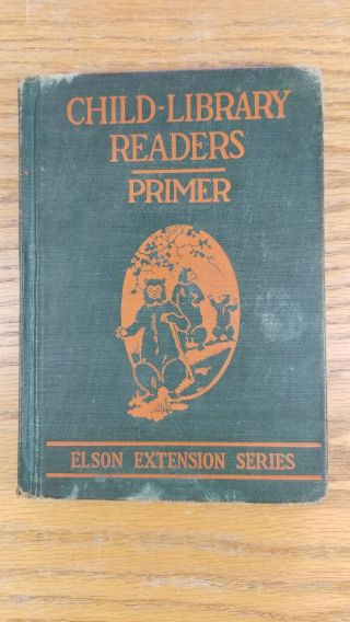 Child - Library Readers - Primer - 1923 Edition - Scott,  Foresman And Company