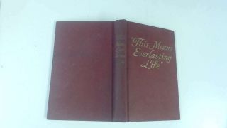 Good - This Means Everlasting Life - Watch Tower Bible And Tract Society 1950 - 01