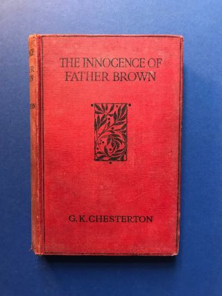 G K Chesterton - The Innocence Of Father Brown - Cassell Hbk 1913 Early Edition
