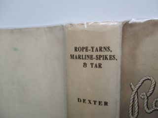 1938 1st ROPE - YARNS,  MARLINE - SPIKES AND TAR W E DEXTER SEA TRAVEL/EXPLORATION 3