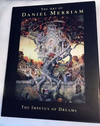 The Art Of Daniel Merriam Impetus Of Dreams First Ed.  Hc Dj W/ Signed -