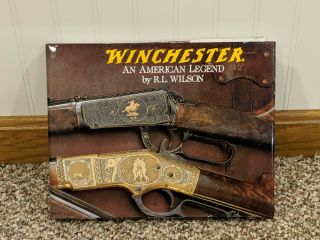 Winchester; An American Legend,  By R.  L.  Wilson
