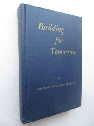 Building For Tomorrow By Chancellor Clustor Q.  Smith The Story Of Oklahoma City