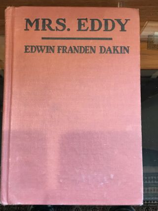 [mrs.  Eddy,  Edwin Franden Dakin,  Christian Science,  Mary Baker]