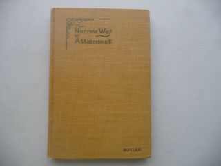 The Narrow Way Of Attainment Boston Society Esoteric By Butler 1905