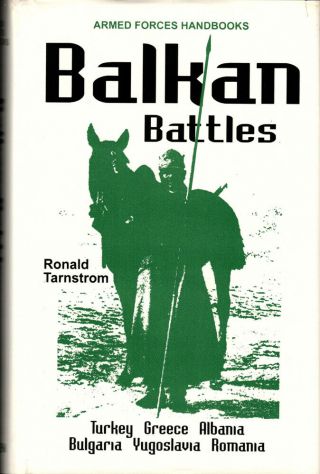 Ronald Tarnstrom / Balkan Battles Turkey Greece Albania Bulgaria Yugoslavia