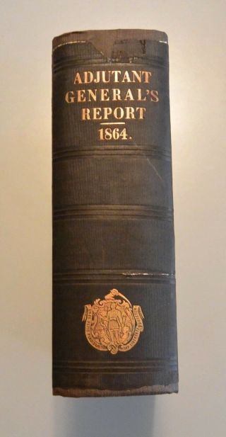 Massachusetts Adjutant - General Report For 1864 Civil War Military