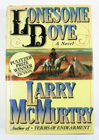 Signed " Lonesome Dove " Larry Mcmurtry 1st Edition Later Printing 1985 Hardcover
