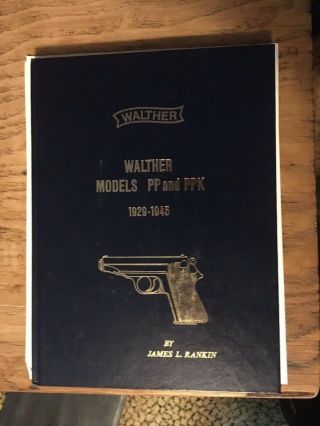 Walther Models Pp And Ppk 1929 - 1945 By James Rankin