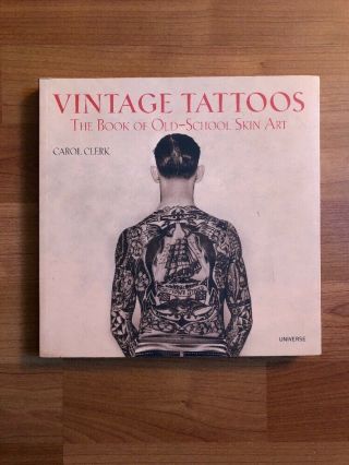 Vintage Tattoos: The Book Of Old - School Skin Art