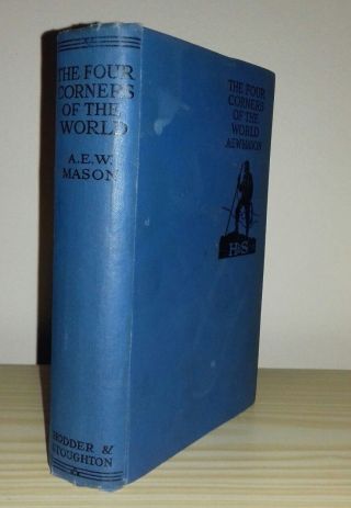 A.  E.  W.  Mason The Four Corners Of The World Hodder Reprint C1923 Short Stories