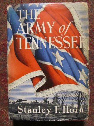 The Army Of Tennessee - First Edition 1941 - Civil War - By Stanley Horn