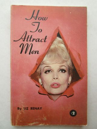 How To Attract Men By Liz Renay Vintage Paperback Belonged To May Mann