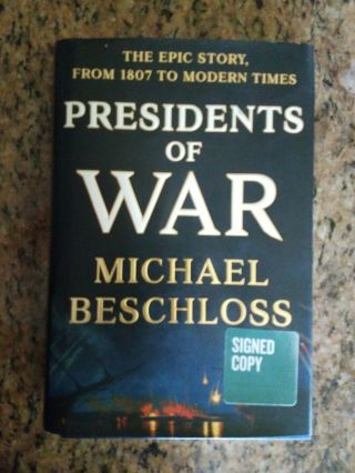 Signed Presidents Of War Michael Beschloss 1st Edition 2018