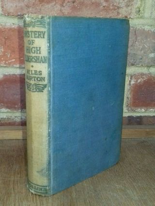 Miles Burton The Mystery Of High Eldersham Collins R/p 1933