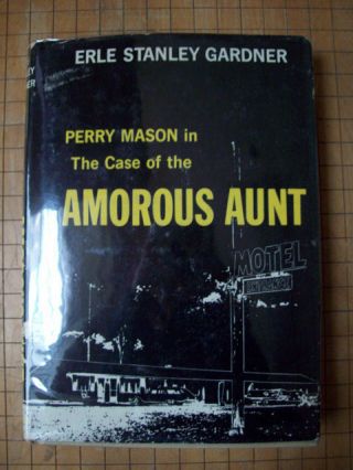 Erle S.  Gardner - Case Of The Amorous Aunt 1st/dj/1963