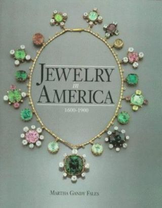 Jewelry In America: 1600 - 1900 By Fales,  Martha Gandy